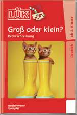 LÜK. Groß- oder klein?: Groß-und Kleinschreibung