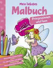 Mein liebstes Malbuch Prinzessinnen und Feen