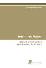 Truer Than Fiction - Nadine Gordimer Writing Post-Apartheid South Africa: The Great European Emigration