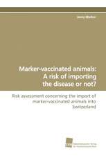 Marker-Vaccinated Animals: A Risk of Importing the Disease or Not?