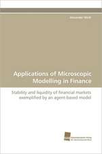 Applications of Microscopic Modelling in Finance