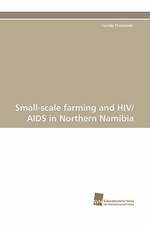 Small-Scale Farming and HIV/AIDS in Northern Namibia: Wenn Patienten Sich Krank Machen