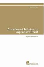 Diversionsrichtlinien Im Jugendstrafrecht: Finding Out about Getting in