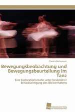 Bewegungsbeobachtung Und Bewegungsbeurteilung Im Tanz: Transformation Und Spaltungen