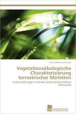 Vegetationsokologische Charakterisierung Terrestrischer Mofetten