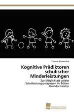 Kognitive Pradiktoren Schulischer Minderleistungen: Monitoring & Managment