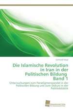 Die Islamische Revolution in Iran in der Politischen Bildung Band 1