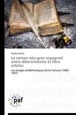 Le roman néo-grec espagnol: entre déterminisme et libre arbitre