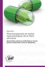 Pharmacognosie et vertus nutraceutiques de la flore africaine