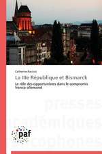 La IIIe République et Bismarck