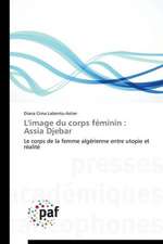 L'image du corps féminin : Assia Djebar