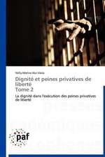 Dignité et peines privatives de liberté Tome 2