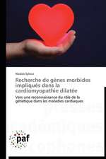 Recherche de gènes morbides impliqués dans la cardiomyopathie dilatée