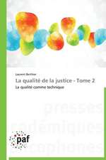 La qualité de la justice - Tome 2