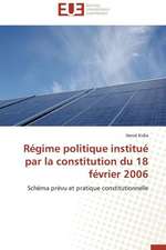 Regime Politique Institue Par La Constitution Du 18 Fevrier 2006