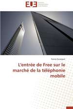 L'Entree de Free Sur Le Marche de La Telephonie Mobile: Cas de La Zone Cemac