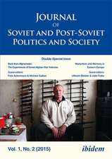 Journal of Soviet and Post–Soviet Politics and S – Double Special Issue: Back from Afghanistan: The Experiences of Soviet Afghan War Veterans, Vol. 1,