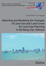 Detecting and Modeling the Changes of Land Use and Land Cover for Land Use Planning in Da Nang City, Vietnam