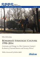 Romania′s Strategic Culture 1990–2014 – Continuity and Change in a Post–Communist Country′s Evolution of National Interests and Security Polic