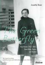 The Green Butterfly: Hana Ponická (1922¿2007), Slovak Writer, Poetess, and Dissident