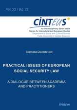 Practical issues of European Social Security Law: A Dialogue between Academia and Practitioners