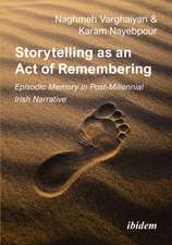 Storytelling as an Act of Remembering: Episodic Memory in Post-Millennial Irish Narrative