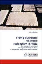 From ploughshare to sword: regionalism in Africa