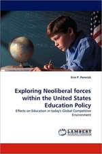 Exploring Neoliberal forces within the United States Education Policy