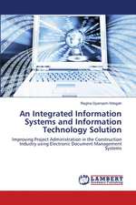 An Integrated Information Systems and Information Technology Solution