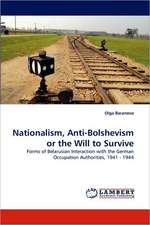 Nationalism, Anti-Bolshevism or the Will to Survive