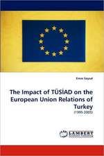 The Impact of TÜSİAD on the European Union Relations of Turkey