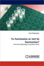 To harmonise or not to harmonise?