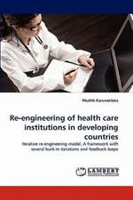 Re-engineering of health care institutions in developing countries