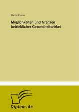 Möglichkeiten und Grenzen betrieblicher Gesundheitszirkel