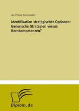 Identifikation strategischer Optionen: Generische Strategien versus Kernkompetenzen?