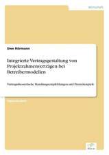 Integrierte Vertragsgestaltung von Projektrahmenverträgen bei Betreibermodellen