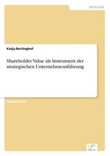 Shareholder Value als Instrument der strategischen Unternehmensführung