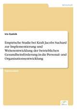 Empirische Studie bei Kraft Jacobs Suchard zur Implementierung und Weiterentwicklung der betrieblichen Gesundheitsförderung in die Personal- und Organisationsentwicklung