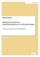 Mitarbeiterorientiertes Qualitätsmanagement von Dienstleistungen