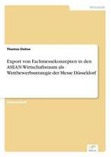 Export von Fachmessekonzepten in den ASEAN-Wirtschaftsraum als Wettbewerbsstrategie der Messe Düsseldorf