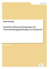 Staatliche Rahmenbedingungen für Unternehmungsgründungen in Frankreich