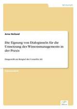 Die Eignung von Dialoginseln für die Umsetzung des Wissensmanagements in der Praxis