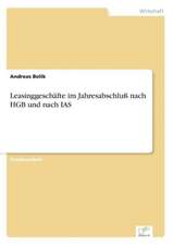 Leasinggeschäfte im Jahresabschluß nach HGB und nach IAS