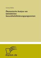 Ökonomische Analyse von betrieblichen Gesundheitsförderungsprogrammen