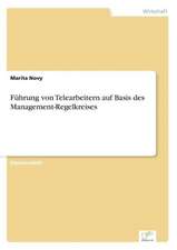 Führung von Telearbeitern auf Basis des Management-Regelkreises