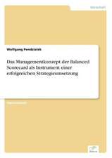 Das Managementkonzept der Balanced Scorecard als Instrument einer erfolgreichen Strategieumsetzung