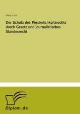 Der Schutz des Persönlichkeitsrechts durch Gesetz und journalistisches Standesrecht