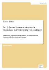 Der Balanced Scorecard-Ansatz als Instrument zur Umsetzung von Strategien