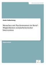 Menschen mit Psychotraumen im Beruf - Möglichkeiten sozialarbeiterischer Intervention