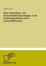 Neue Informations- und Kommunikationstechnologien in der Ernährungsindustrie und im Lebensmittelhandel